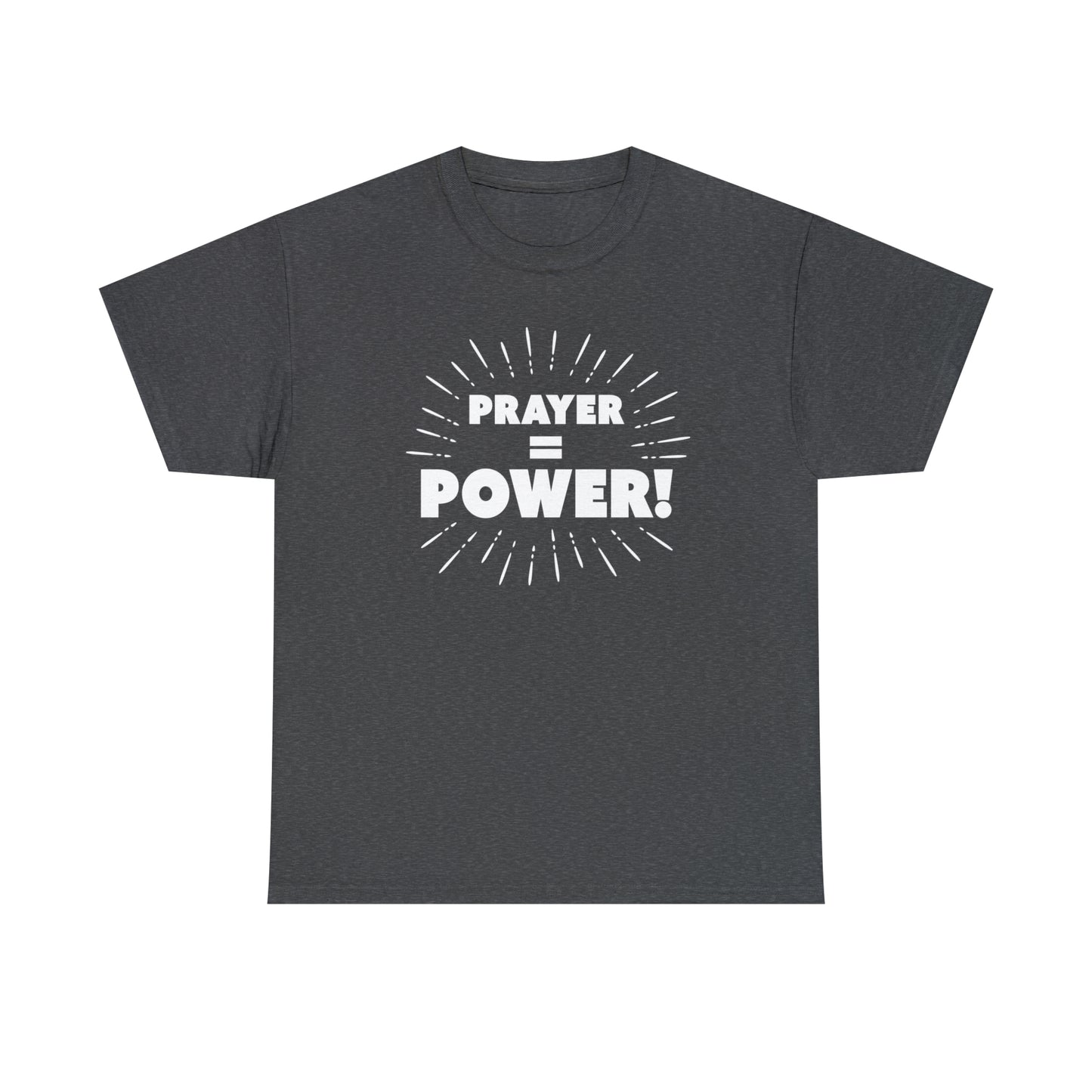 Prayer = Power Heavy Cotton Tee