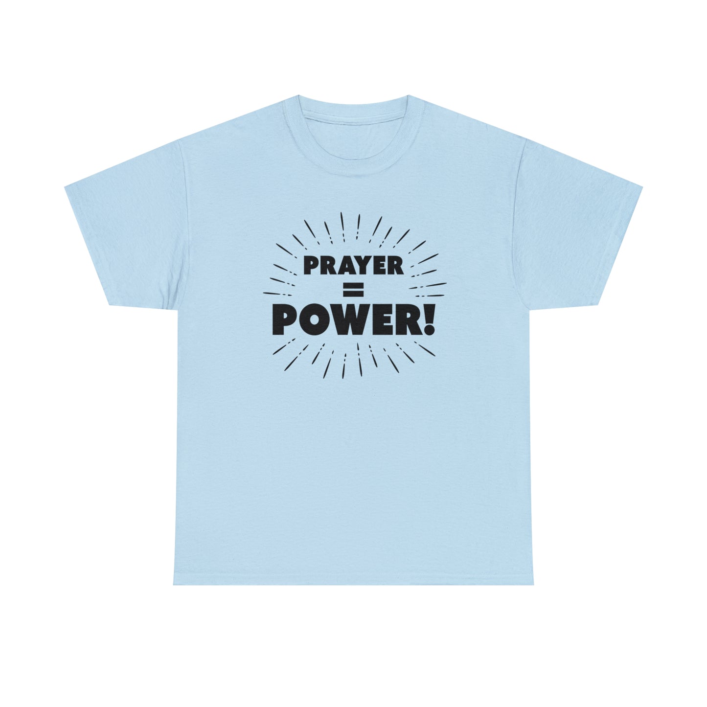 Prayer = Power Heavy Cotton Tee