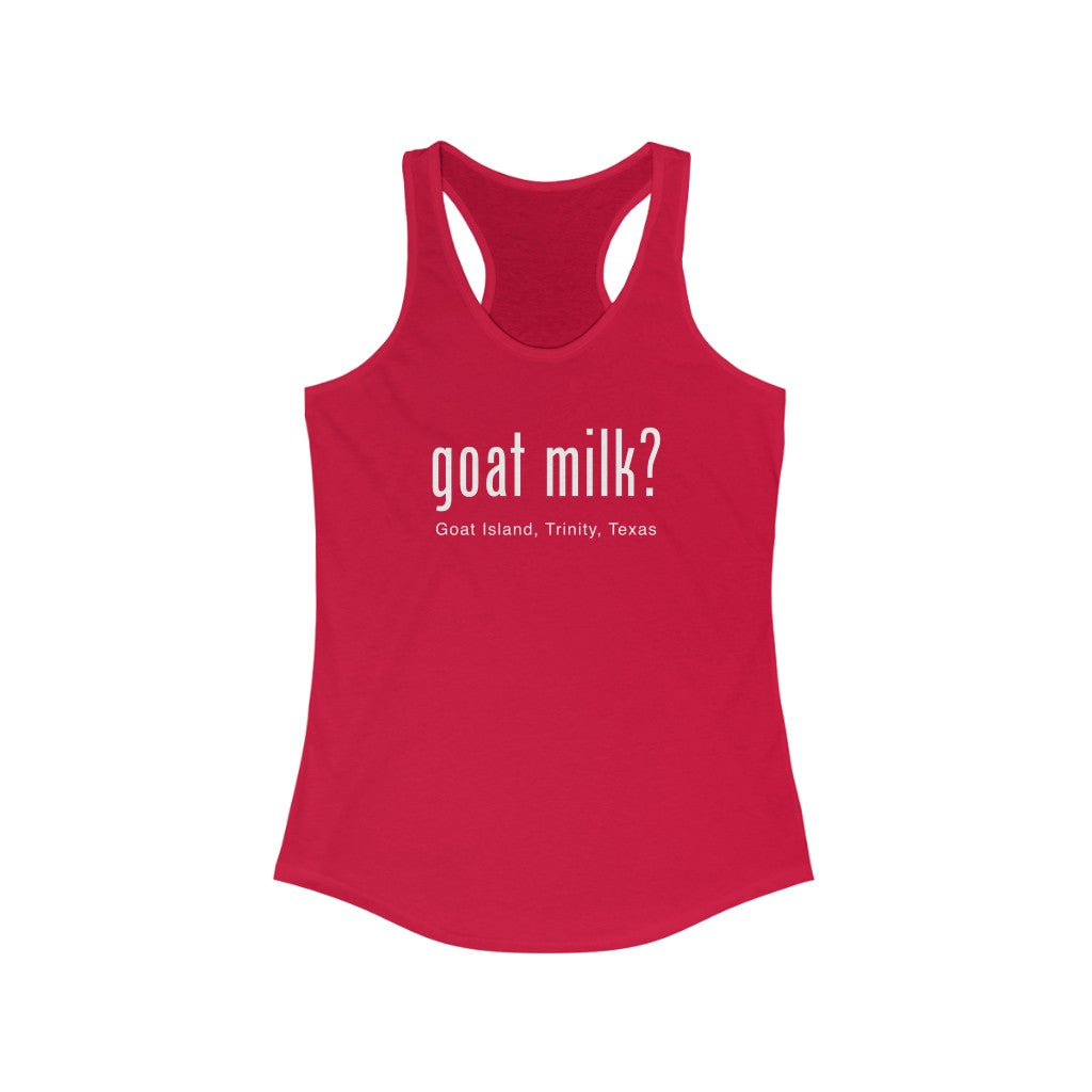 Goat Milk? - Goat Island, Trinity, TX - Women's Ideal Racerback Tank