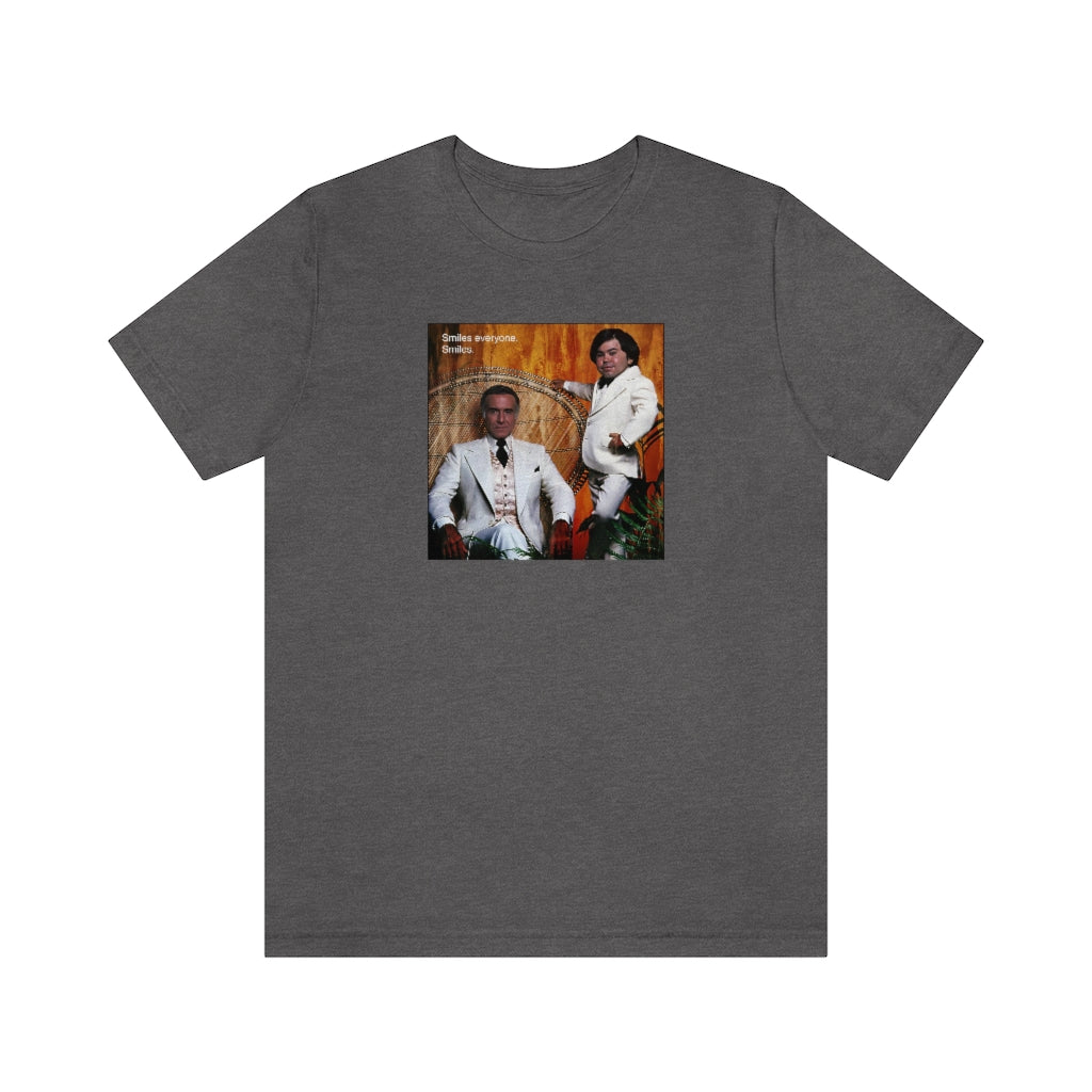 Smiles everyone. Smiles. - Jersey Short Sleeve Tee