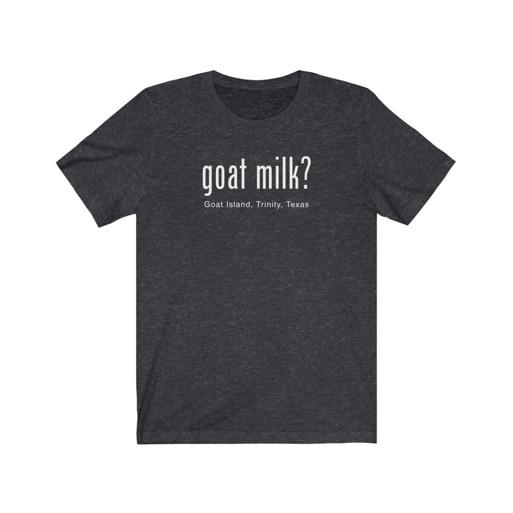 Goat Milk? - Goat Island, Trinity, TX - Jersey Short Sleeve Tee